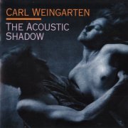 Carl Weingarten - The Acoustic Shadow (1995)