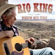 Rio King - Window into Texas (2020)