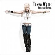 Tonya Watts - Handcuff My Soul (2008)