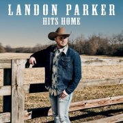 Landon Parker - Hits Home (2022)