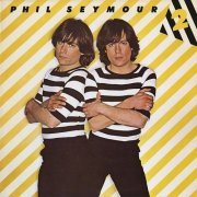 Phil Seymour – Phil Seymour 2 (Deluxe Edition) (2022)