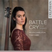 Helen Charlston & Toby Carr - Battle Cry: She Speaks (2022) [Hi-Res]