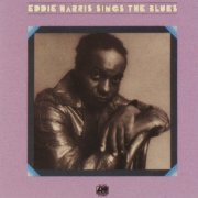 Eddie Harris - Eddie Harris Sings The Blues (1972)
