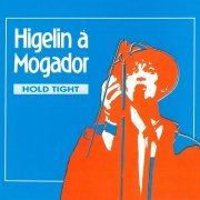 Jacques Higelin - Higelin à Mogador: Hold Tight (1991)