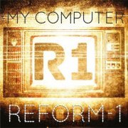 Reform-1 - My Computer (2012) FLAC