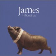 James - Millionaires (1999)