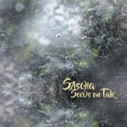 Sascha - Seeds On Talk (2021) FLAC