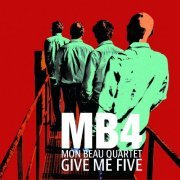 Mon Beau Quartet - MB4- Give Me Five (2021)