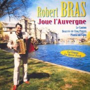 Robert Bras - Joue l'Auvergne (2015) FLAC