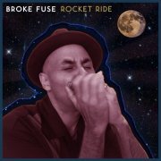Broke Fuse - Rocket Ride (2021)