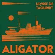 Aligator - Ulysse de Taourirt (2022)