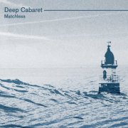 Deep Cabaret - Matchless (2020)
