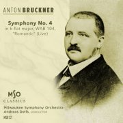 Milwaukee Symphony Orchestra & Andreas Delfs - Bruckner: Symphony No. 4 in E-Flat Major, WAB 104 "Romantic" (1886 Version, Ed. L. Nowak) (Live) (2026)