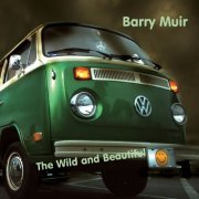 Barry Muir - The Wild and Beautiful (2020)