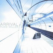 Russ Miller - Arrival (2007)