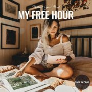 VA - My Free Hour: Chillout Your Mind (2022)