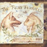 Fiery Furnaces - Gallowsbird's Bark (2003)