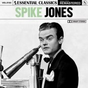 Spike Jones - Essential Classics, Vol. 183: Spike Jones (2024)