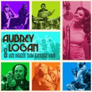 Aubrey Logan - Aubrey Logan & her Bigger than Average Band (Big Band Version) (2024) [Hi-Res]