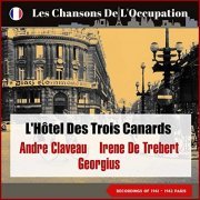 VA - L'hôtel des trois canards (Les Chansons De L'Occupation - Paris 1941 - 1942) (2020)