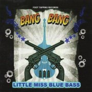 Little Miss Blue Bass - Bang Bang (2018)