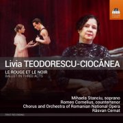 Romanian National Opera Orchestra - Livia Teodorescu-Ciocănea: Le rouge et le noir (Excerpts) (2021)