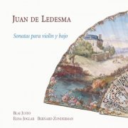 Blai Justo, Elisa Joglar, Bernard Zonderman - Ledesma: Sonatas para violin y bajo (2009)