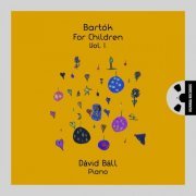 Dávid Báll - Bartók, For Children, Volume I. (2024)