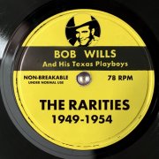 Bob Wills & His Texas Playboys - Rarities: 1949 - 1954 (2025)