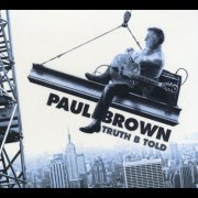 Paul Brown - Truth B Told (2014)