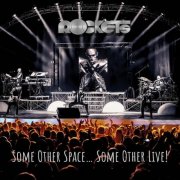 Rockets - Some Other Space... Some Other Live! (Live) (2025) [Hi-Res]