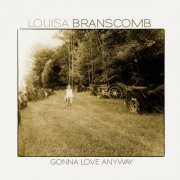 Louisa Branscomb - Gonna Love Anyway (2019)