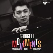 George Li - Movements. Schumann, Ravel & Stravinsky (2024) [Hi-Res]