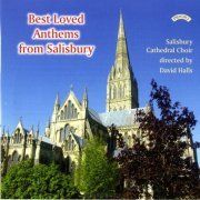 Salisbury Cathedral Choir, David Halls - Best Loved Anthems from Salisbury (2007)