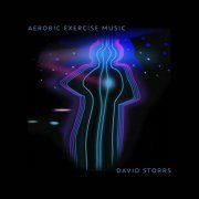 David Storrs - Aerobic Exercise Music With Subliminal Suggestions (2021) [Hi-Res]