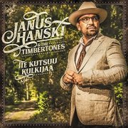 Janus Hanski & The Timbertones - Tie kutsuu kulkijaa (2021) Hi-Res