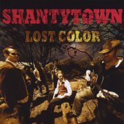 Shantytown - Lost Color (2008)