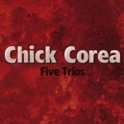 Chick Corea - Five Trios (2007) {6CD} CD Rip