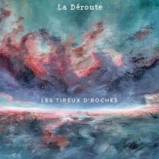 Les Tireux d'Roches - La déroute (2026) [Hi-Res]