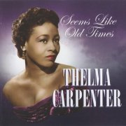 Thelma Carpenter - Seems Like Old Times (2006)