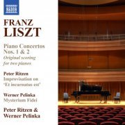 Peter Ritzen, Werner Pelinka - Liszt: Piano Concertos Nos. 1 & 2 (Version for 2 Pianos) - Ritzen: Improvisation on Et incarnatus est (2014)