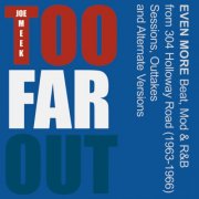 VA - Too Far Out: Even More Beat, Mod, & R&B From 304 Holloway Road (1963-1966) [Joe Meek's Tea Chest Tapes] (2025_