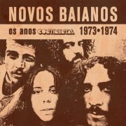 Novos Baianos - Os anos continental 1973-1974 (2019)