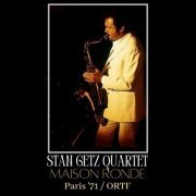 Stan Getz - Maison Ronde (Live Paris '71) (2023)