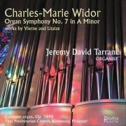 Jeremy David Tarrant - Widor: Organ Symphony No. 7; Litaize: Lied; Vierne: Impromptu, Clair de lune, Toccata (2018)