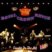 Royal Crown Revue - Caught in the Act (Live) (1997)