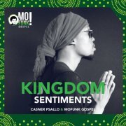 Casner Psallo x Mofunk Gospel - Kingdom Sentiments (2022)