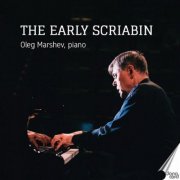 Oleg Marshev - The Early Scriabin (2025)