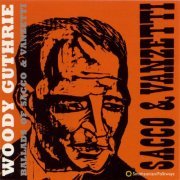 Woody Guthrie - Ballads of Sacco and Vanzetti (1996)