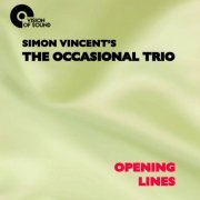 Simon Vincent's The Occasional Trio - Opening Lines (2016) [Hi-Res]